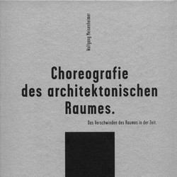 Choreografie des architektonischen Raumes Wolfgang Meisenheimer